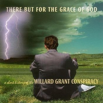Willard Grant Conspiracy - There But for the Grace of God/Short History