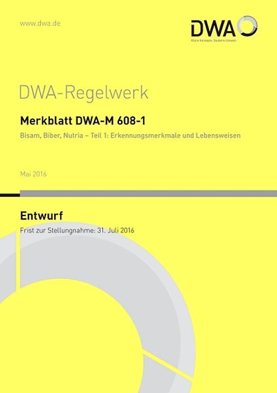 Merkblatt DWA-M 608-1 Bisam, Biber, Nutria - Teil 1: Erkennungsmerkmale und Lebensweisen (Entwurf)