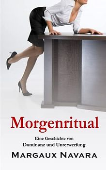 Morgenritual: Eine Geschichte von Dominanz und Unterwerfung