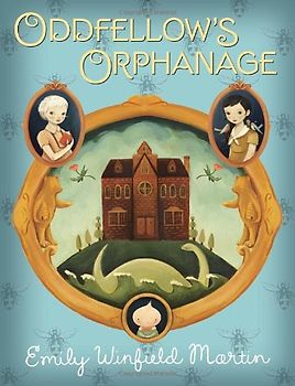 Oddfellow's Orphanage - Martin, Emily Winfield