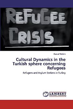 Cultural Dynamics in the Turkish sphere concerning Refugees