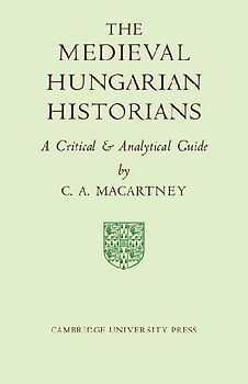 The Medieval Hungarian Historians