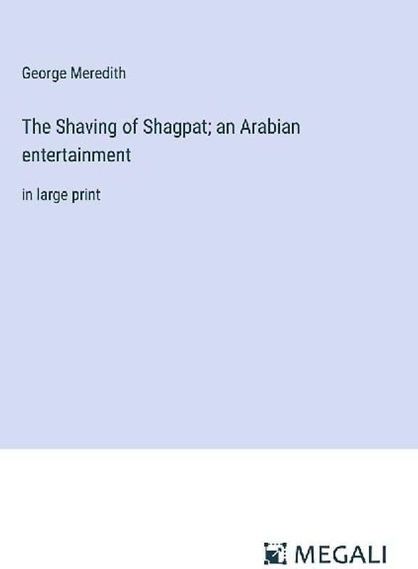 The Shaving of Shagpat; an Arabian entertainment