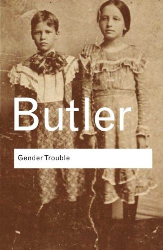 Gender Trouble (Routledge Classics) - Judith Butler