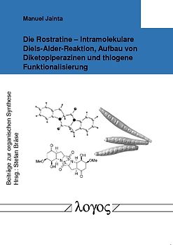 Die Rostratine -- Intramolekulare Diels-Alder-Reaktion, Aufbau von Diketopiperazinen und thiogene Funktionalisierung