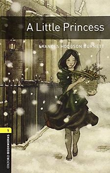 6. Schuljahr, Stufe 2 - A Little Princess - Neubearbeitung: 400 Headwords (Oxford Bookworms Library-Human Intrest) - Frances Hodgson Burnett