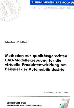 Methoden zur qualitätsgerechten CAD-Modellerzeugung für die virtuelle Produktentwicklung am Beispiel der Automobilindustrie