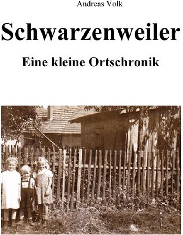 Schwarzenweiler - Eine kleine Ortschronik