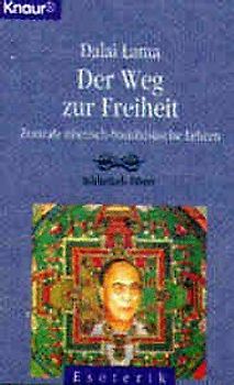Der Weg zur Freiheit. Zentrale tibetisch-buddhistische Lehren. Tibetische Bibliothek