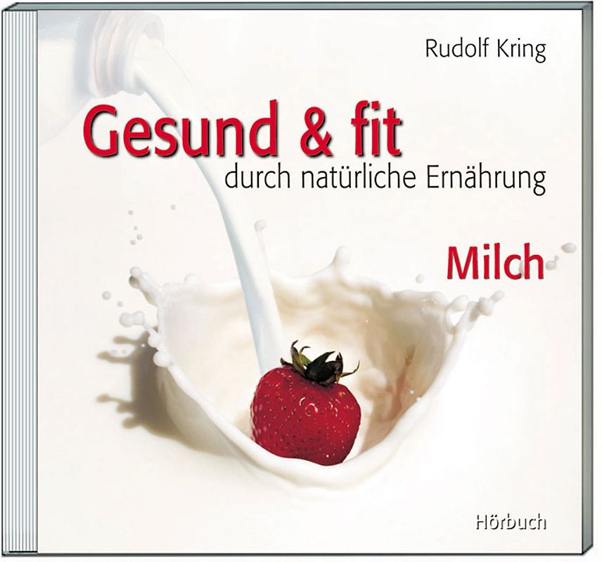Gesund und fit durch natürliche Ernährung - Milch