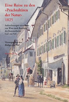 Eine Reise zu den »Prachtaltären der Natur« 1825