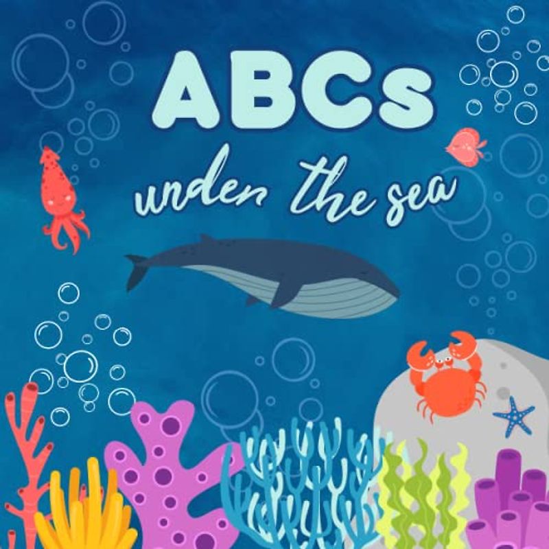 ABC's Under The Sea Children Book, Learn The ABC's With Ocean Friends