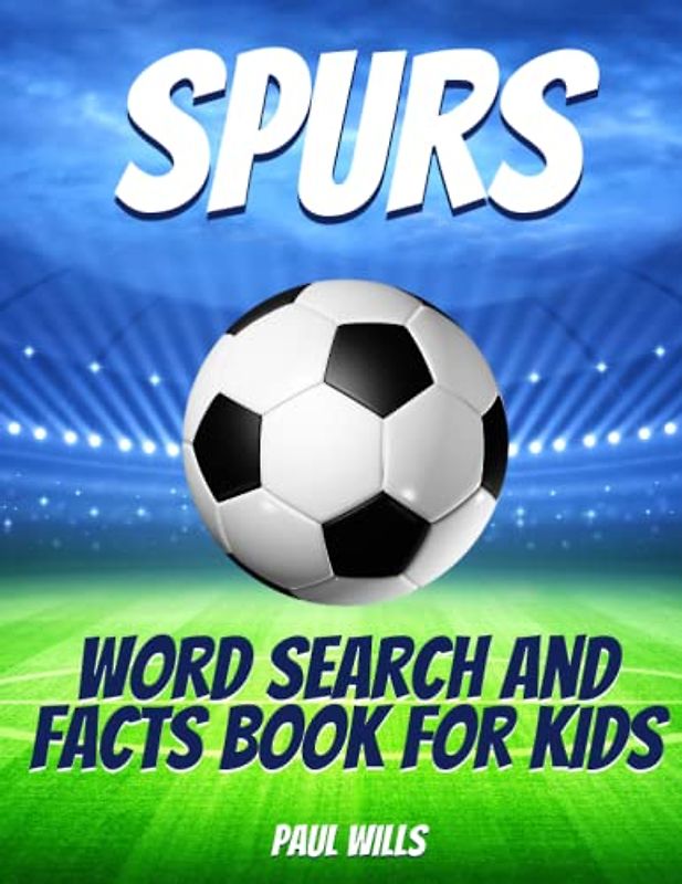 Spurs Word Search and Facts Book For Kids: Tottenham Football Activity Book For Kids