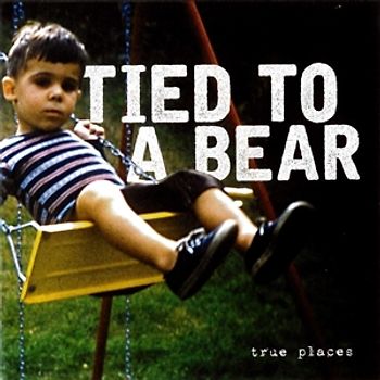 Tied To A Bear - True Places