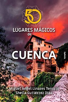 50 lugares mágicos de Cuenca