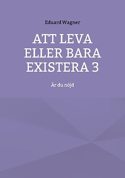 Att leva eller bara existera 3