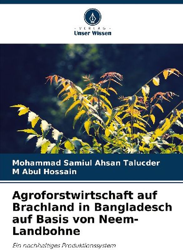 Agroforstwirtschaft auf Brachland in Bangladesch auf Basis von Neem-Landbohne