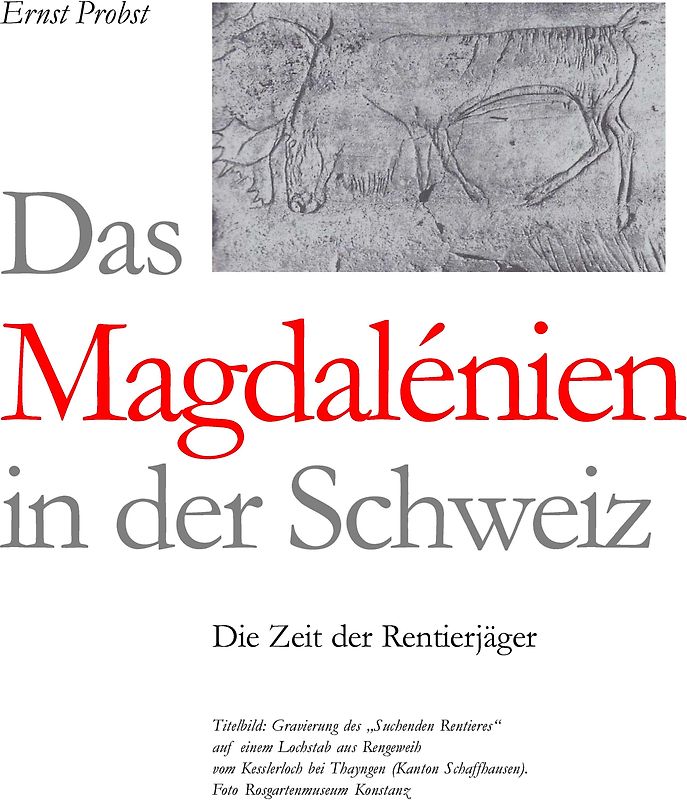 Das Magdalénien in der Schweiz