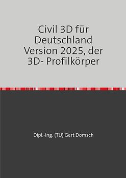 Civil 3D für Deutschland Version 2025, der 3D- Profilkörper