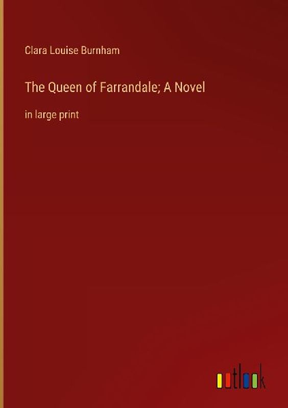 The Queen of Farrandale; A Novel