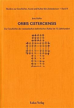 Studien zur Geschichte, Kunst und Kultur der Zisterzienser / Orbis Cisterciensis