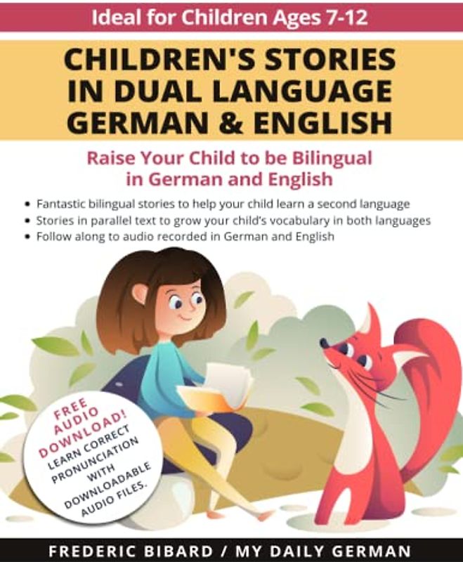 Children's Stories in Dual Language German & English: Raise your child to be bilingual in German and English + Audio Download. Ideal for kids ages 7-12.