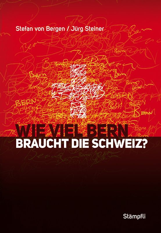 Wie viel Bern braucht die Schweiz?