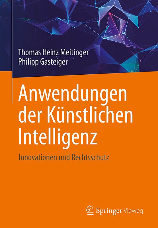 Anwendungen der Künstlichen Intelligenz. Innovationen und Rechtsschutz