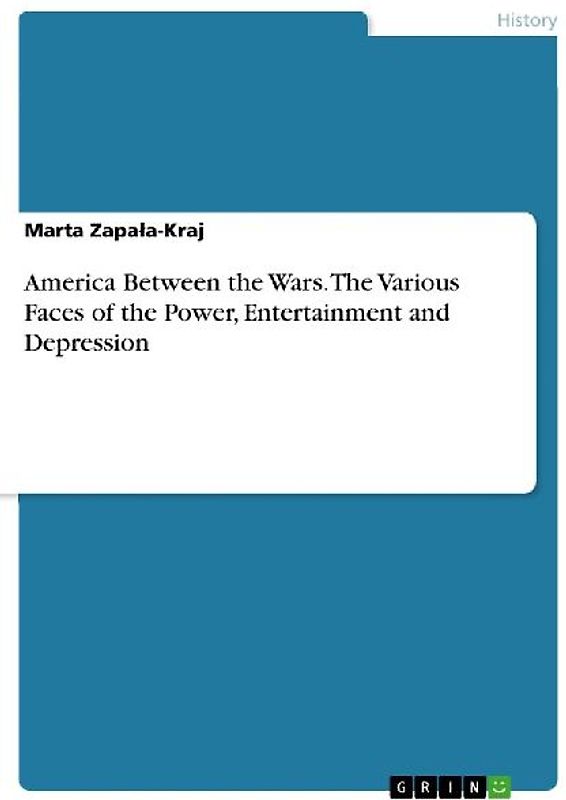 America Between the Wars. The Various Faces of the Power, Entertainment and Depression