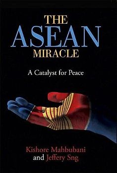 The ASEAN Miracle: A Catalyst for Peace