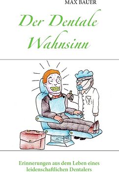 Der Dentale Wahnsinn