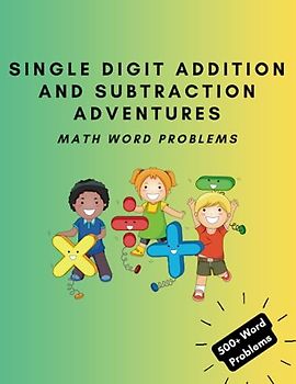 Math Adventures: Single Digit Addition and Subtraction Word Problems: For Elementary School Kids