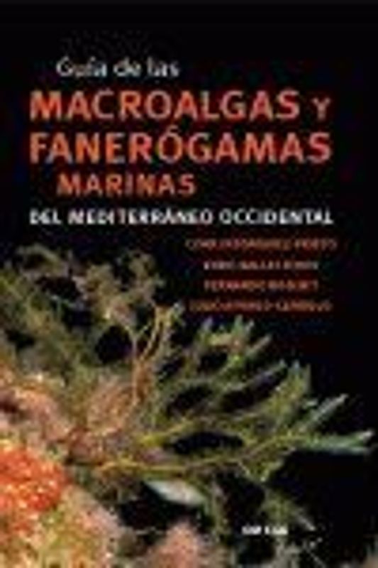 Guía de las macroalgas y fanerógamas marinas del Mediterraneo occidental