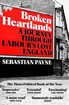 Broken Heartlands: A Journey Through Labour's Lost England