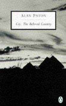 Cry, the Beloved Country. A Story of Comfort in Desolation (Twentieth Century Classics)