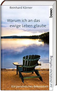 Warum ich an das ewige Leben glaube