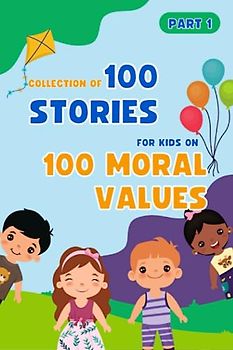 Bedtime Stories For Kids: 100 Moral Values Part 1