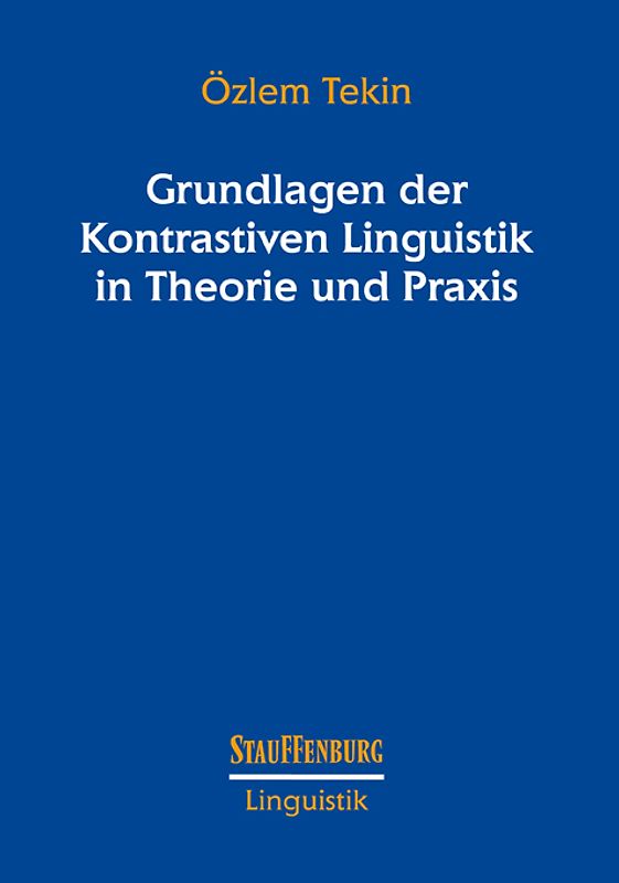 Grundlagen der Kontrastiven Linguistik in Theorie und Praxis