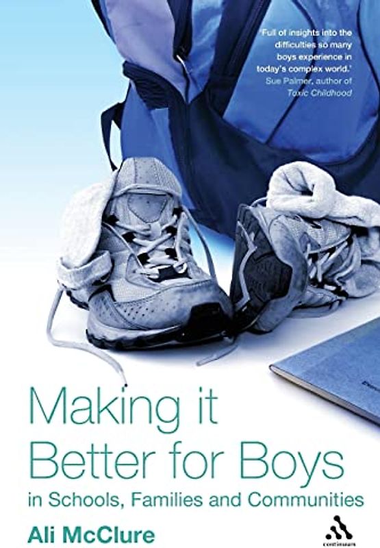 Making It Better for Boys in Schools, Families and Communities