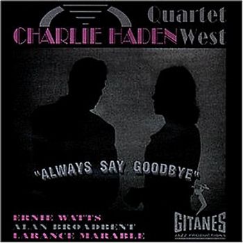 Charlie Quartet West Haden - Always Say Goodbye (Heritage-Serie)