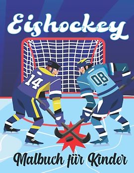 Eishockey-Malbuch für Kinder: 50 einfache Sportillustrationen mit Eishockeyspielern, Ausrüstung, Schlägern, Schlittschuhen, Trophäen und mehr!