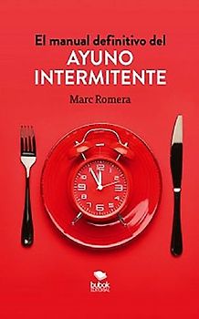 El manual definitivo del ayuno intermitente