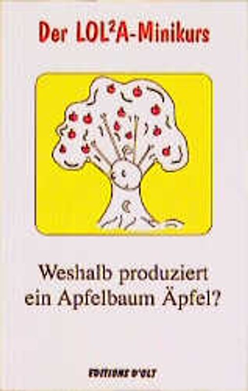 Der LOLA-Minikurs: Weshalb produziert ein Apfelbaum Äpfel?