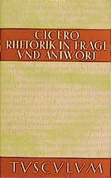 Rhetorik in Frage und Antwort / Partitiones oratoriae