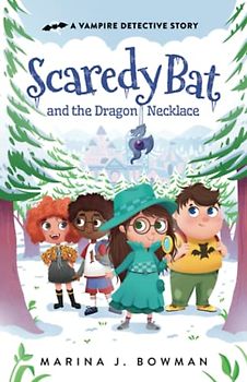 Scaredy Bat and the Dragon Necklace: An Illustrated Mystery Chapter Book for Kids (Scaredy Bat: A Vampire Detective Series, Band 7)