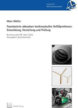 Faserbasierte abbaubare kardiovaskuläre Gefäßprothesen: Entwicklung, Herstellung und Prüfung