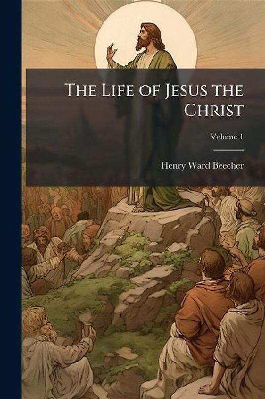 The Life of Jesus the Christ