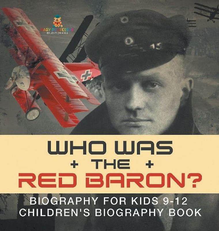 Who Was the Red Baron? Biography for Kids 9-12 | Children's Biography Book