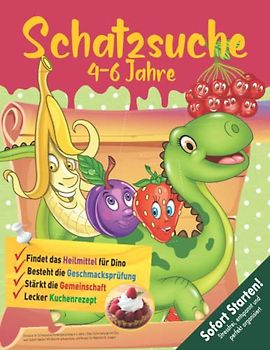 Dinosaurier Schatzsuche Kindergeburtstag 4-6 Jahre: Obst-Schnitzeljagd mit Dino zum Sofort Starten! Mit Geschmacksprüfung und Rezept für Mädchen & Jungen. (Bravo Schatzsuche)