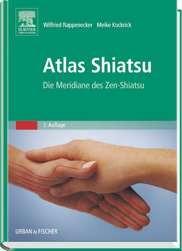 Atlas Shiatsu. Die Meridiane des Zen-Shiatsu